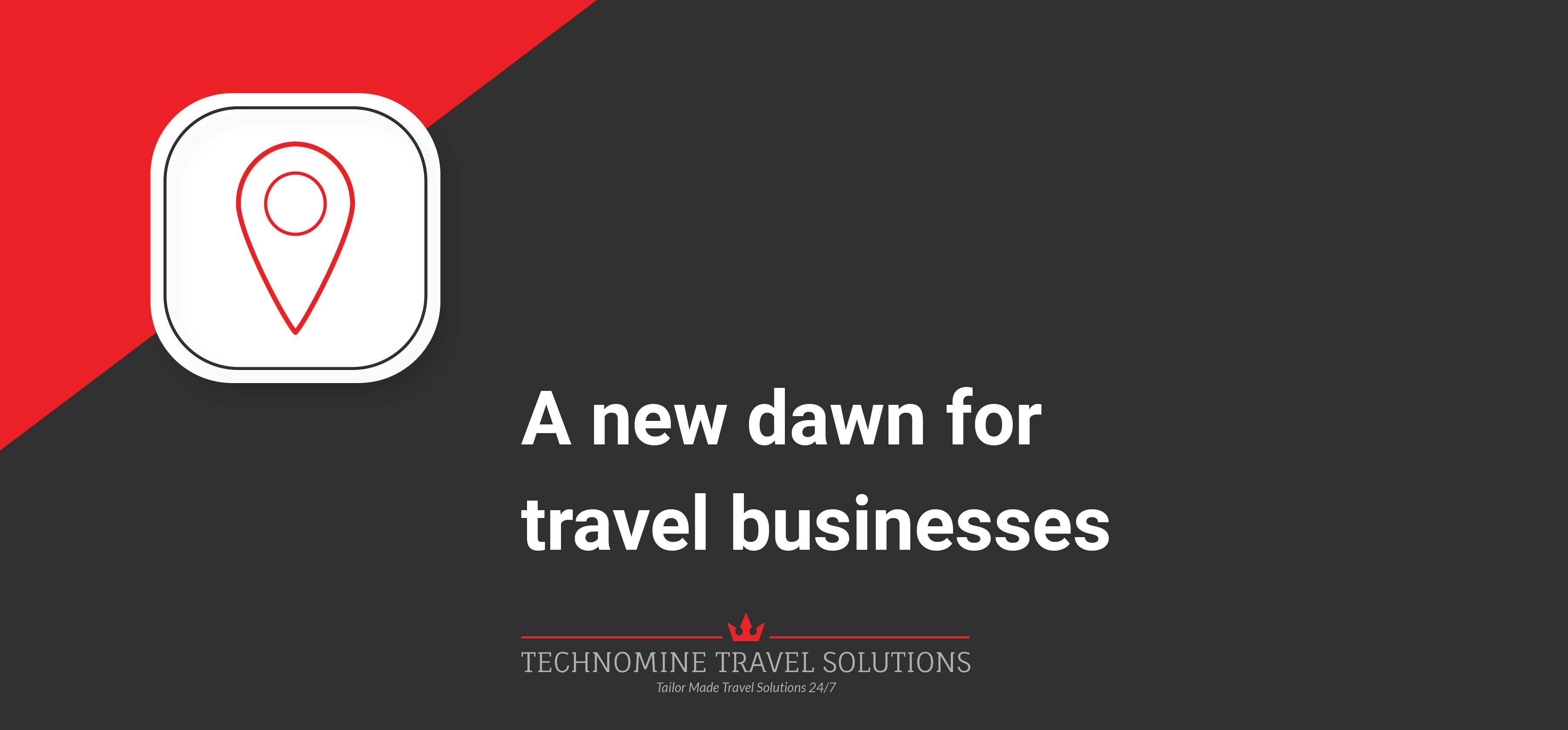 A new dawn for travel businesses